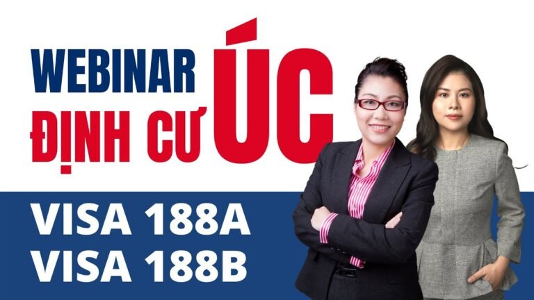 WEBINAR – ĐỊNH CƯ ÚC – VISA DIỆN DOANH NHÂN 188A VÀ VISA DIỆN ĐẦU TƯ 188B