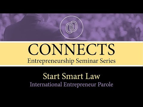 CONNECTS : Start Smart Law: International Entrepreneur Parole