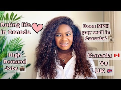 Dating Life in Canada💕+UK Vs Canada+Does MPH Pay well in Canada+ High Demand Jobs|Q&A