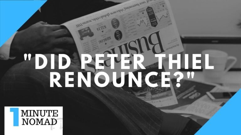 Did Peter Thiel Renounce US Citizenship? | #OneMinuteNomad