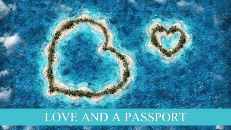 Dreams and Destinations – Love and a Passport