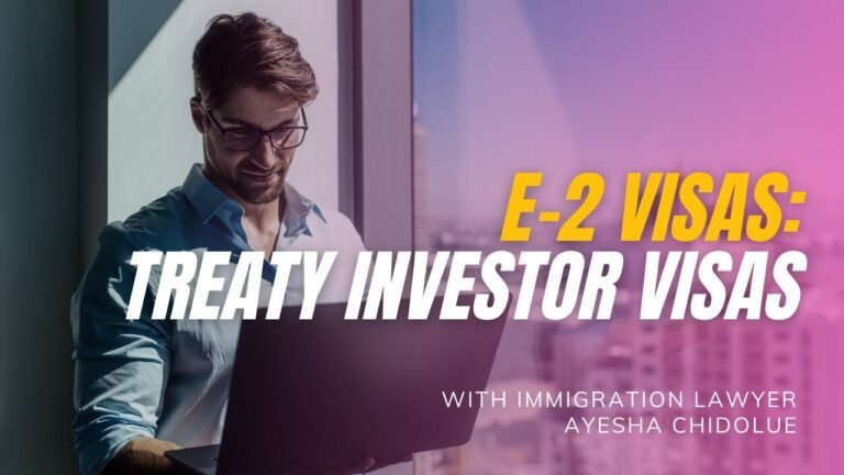 E-2 Visas: Treaty Investor Visas