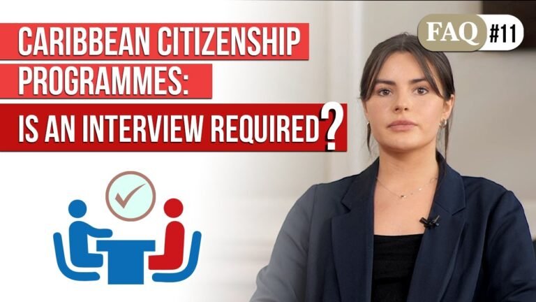 FAQ #11 – Caribbean citizenship programmes: Is an interview required?