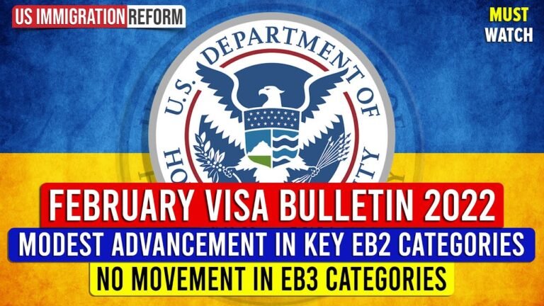 February Visa Bulletin 2022 : Modest advancement in key EB2 categories no movement in EB3 categories