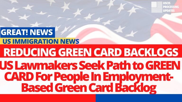 GREAT NEWS : US Lawmakers Seek Path to GREEN CARD For People In Employment-Based Green Card Backlog