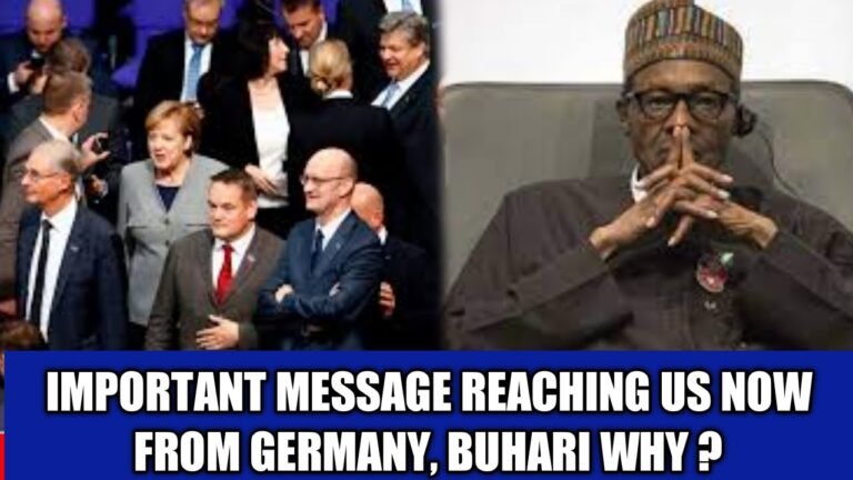 IMPORTANT MESSAGE REACHING US NOW FROM GERMANY, BUHARI WHY ?