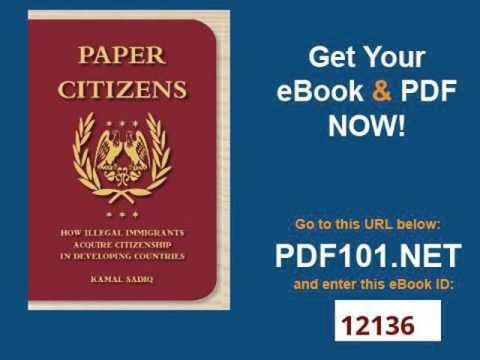 Paper Citizens How Illegal Immigrants Acquire Citizenship in Developing Countries