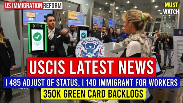 USCIS Latest Updates : I 485 Adjustment of Status, I 140, 350K Green Card Backlogs