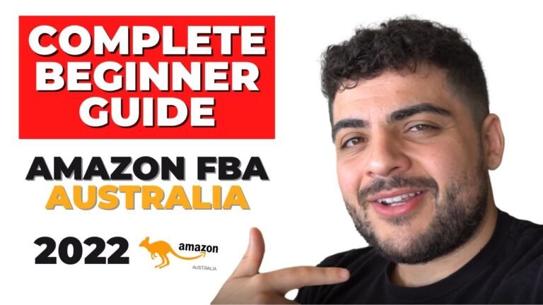 COMPLETE Beginner's Guide To Amazon FBA Australia 2022 – Create a Profitable Amazon Business