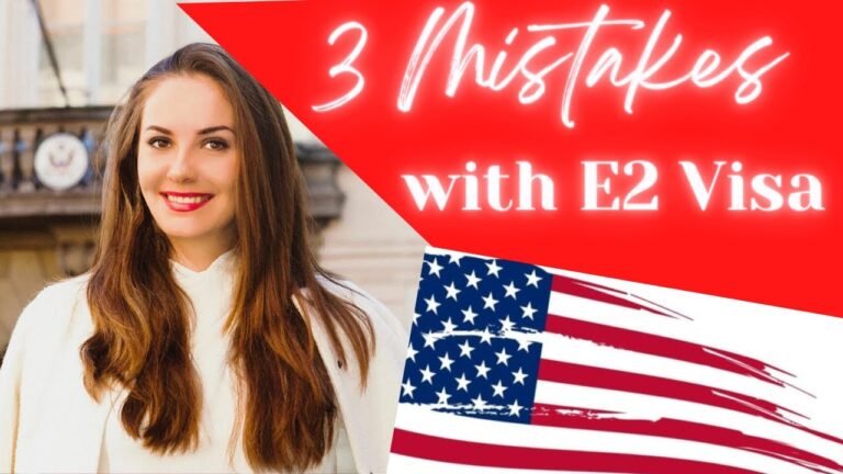 3 Mistakes to Avoid When Applying for E2 Visa