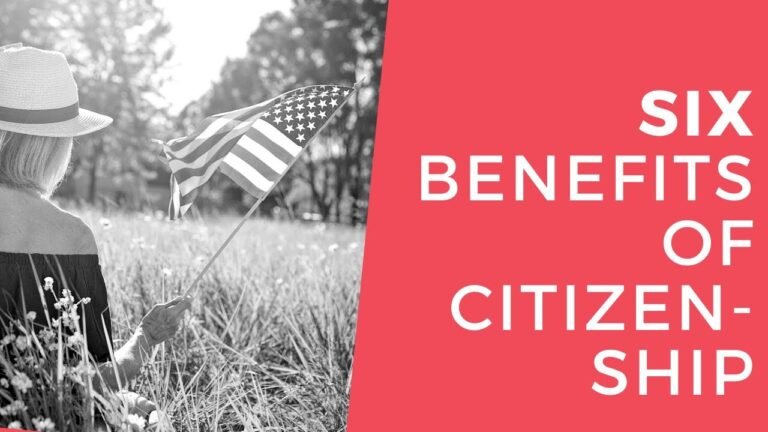 6 Benefits of Citizenship 6 Benefits of Citizenship