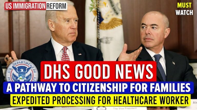 DHS Good News : A Pathway to Citizenship for Families | Congress | US Immigration Reform 2022