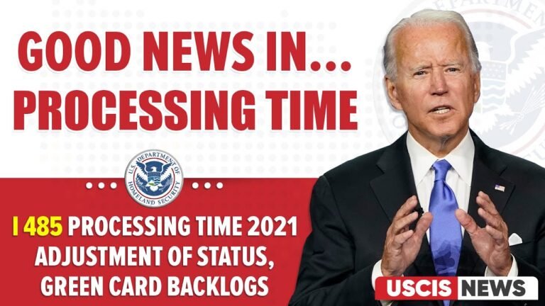 Good News! : I 485 Processing Time 2021 – Adjustment Of Status, Green Card Backlogs | US Immigration