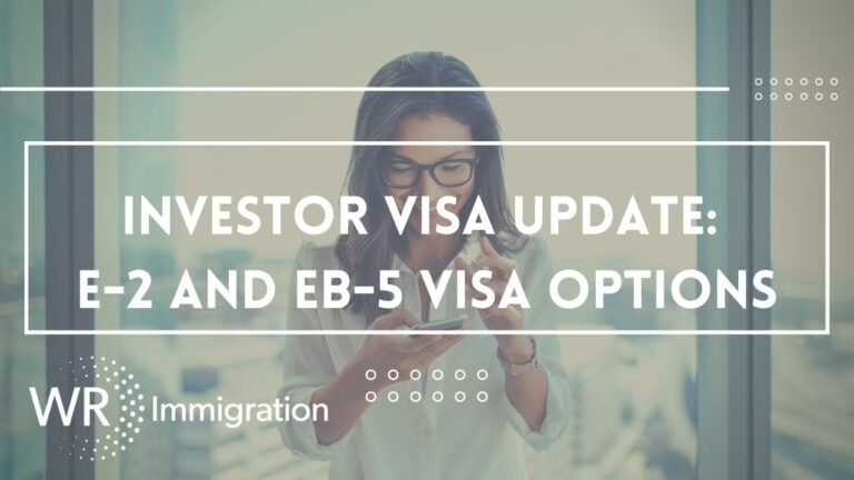 Investor Visa Update: E-2 and EB-5 Visa Options