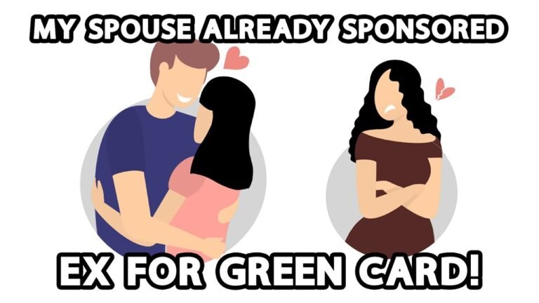 My Spouse Already Sponsored Ex For Green Card!