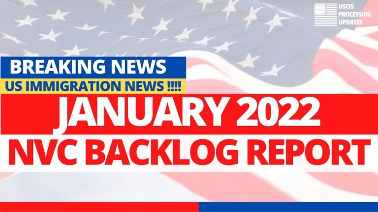 NVC Immigration Updates: NVC Backlog Report January 2022 | NVC Case Creation, Review and Inquiry