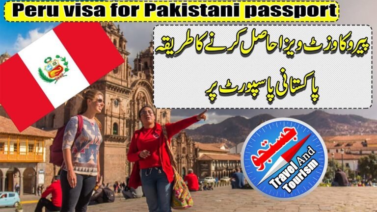 Peru Visa From Pakistani Passport – Peru Visa – Peru visit visa / Justuju Travel And Tourism