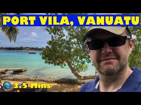 Port Vila, VANUATU: a 3.5 Minute Video