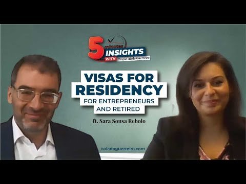 Portuguese Residency Visas for Entrepreneurs or Retired people | 5 MINUTES INSIGHTS