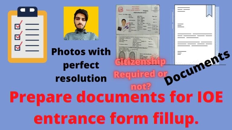 Prepare Documents for filling IOE entrance form|  required scan| Photo| citizenship required or not?