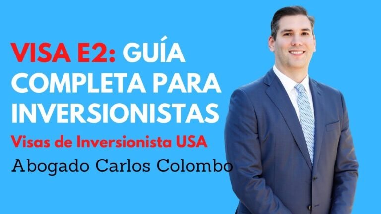 Visa E2: Guía Completa para Inversionistas para 2021 – USA