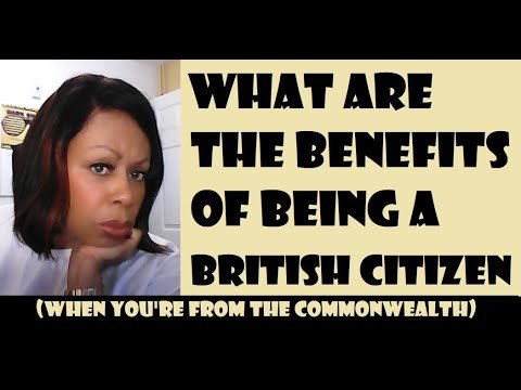 WHAT ARE THE BENEFITS OF BEING A BRITISH CITIZEN?