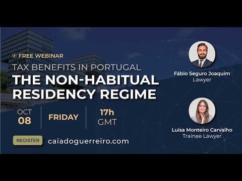 Webinar: Tax Benefits in Portugal: The Non-Habitual Residency Regime