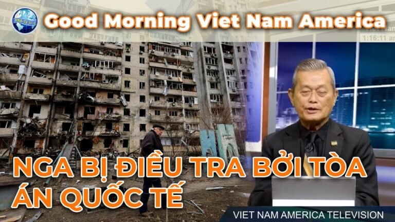 Good Morning Vietnam America 🌎 Phần 3 (03-08-22) Nga bị điều tra bởi tòa án quốc tế