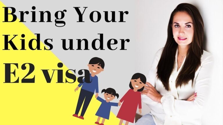 HOW TO BRING YOUR KIDS TO THE USA UNDER E-2 INVESTOR VISA in 2020