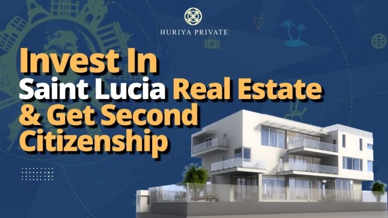 Invest In Saint Lucia Real Estate & Get Second Citizenship | Apply Through Huriya Private