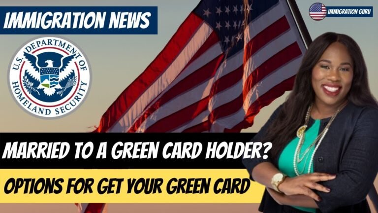 Married to a Green Card Holder? What are the Options for Obtaining a Green Card in USA? | USCIS NEWS