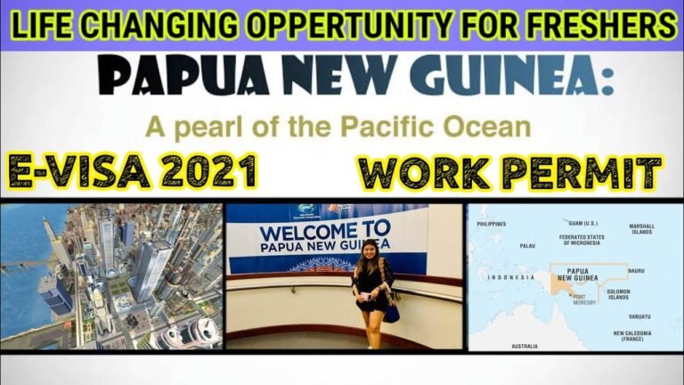 PAPUA NEW GUINEA WORK VISA 2021-22 FOR INDIAN,PAKISTANI & BANGLADESHI