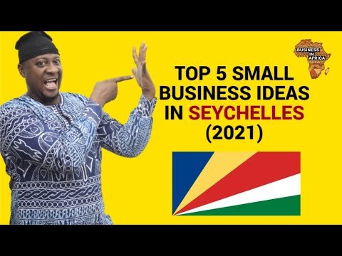 TOP 5 SMALL BUSINESS IDEAS IN SEYCHELLES (2021), DOING BUSINESS IN SEYCHELLES