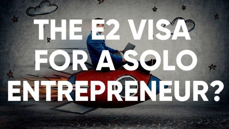 What Solopreneurs Should Know About the E2 Visa