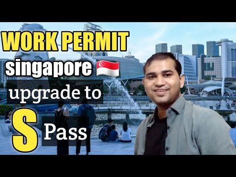 Work permit to S pass in Singapore 🇸🇬 | upgrade your self Work permit to S pass in Singapore 🇸🇬