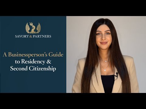 A Businessperson’s Guide to Residency & Second Citizenship – Savory & Partners