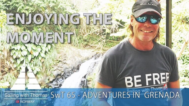 ADVENTURES IN GRENADA – SwT 65 ENJOYING THE MOMENT