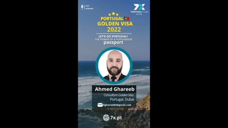 Ahmed Ghareeb : The Power of a Portuguese Passport. – 7X Fund Golden Visa 2022