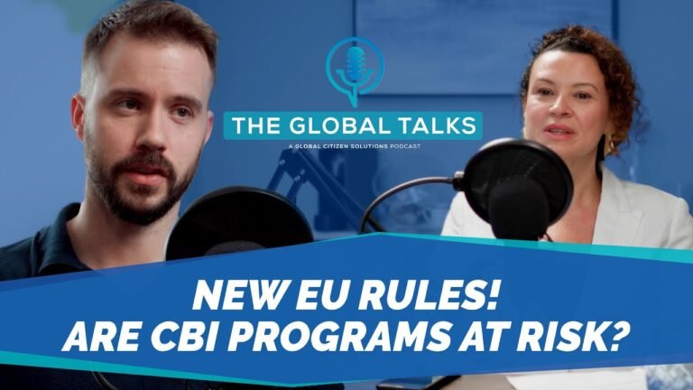 Citizenship by Investment Programs at risk in the European Union? – The Global Talks Podcast