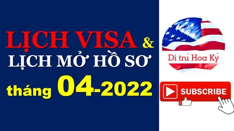 Lịch Visa tháng 4/2022 và Lịch mở hồ sơ. |Dự kiến khi nào Lịch visa sẽ tăng trở lại?