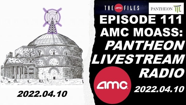 AMC STOCK PANTHEON RADIO – APRIL 10, 2022