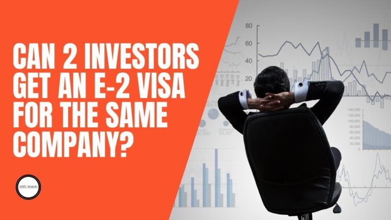 Can 2 investors get an E- 2 Visa for the same Company?