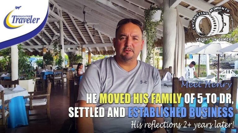 He moved his family of 5 to Dominican Republic – Reflections 2+ years later