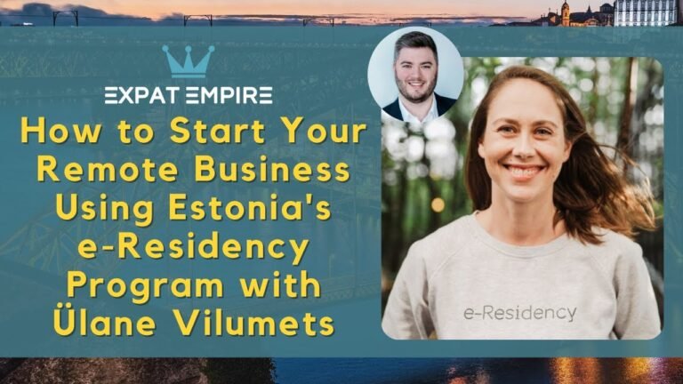 How to Start Your Remote Business Using Estonia's e-Residency Program | Expat Empire Podcast 49