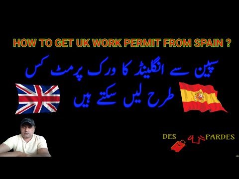 How to get Uk work permit from Spain | Spain Immigration News in Urdu and Hindi