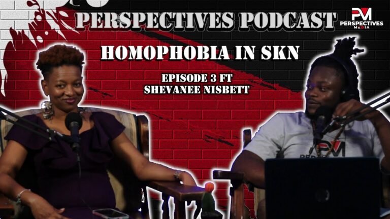 IS ST. KITTS NEVIS HOMOPHOBIC?| Perspectives Podcast Episode 3 ft Shevanee Nisbett PRT3