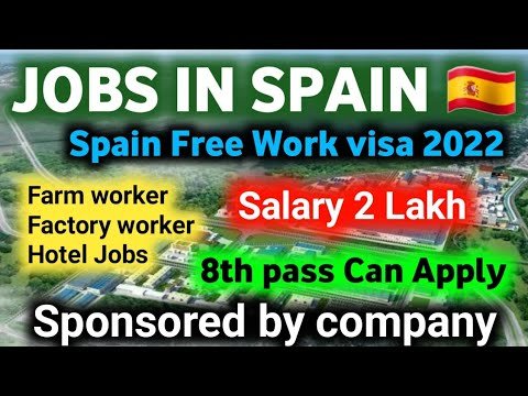 Jobs in Spain | Spain Free Work visa 2022 | Sponsored by company