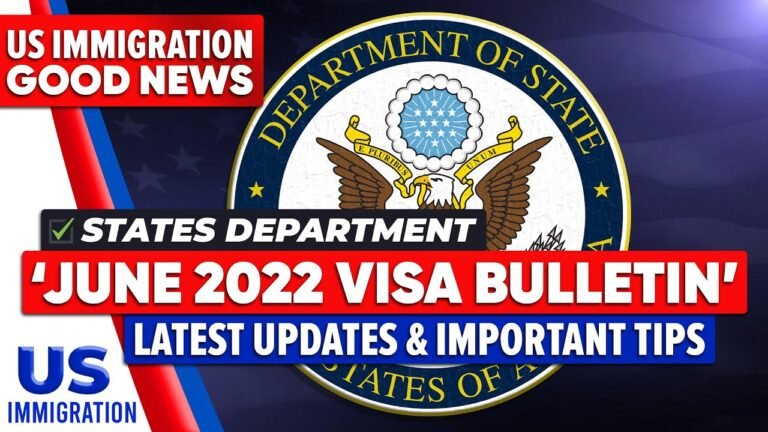 June 2022 Visa Bulletin – Latest Updates & Important Tips | US Immigration News