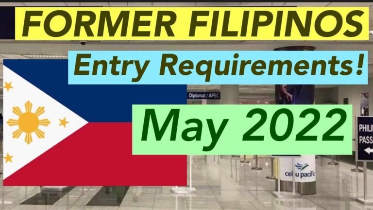 LATEST PHILIPPINE ENTRY REQUIREMENTS FOR FORMER FILIPINO CITIZENS| MAY 2022