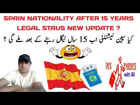 New Updates is Spain Nationality Now You Can Apply after 15 Years|Spain immigrants latest News